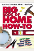 Big Book Of Home How-To (Better Homes & Gardens)
