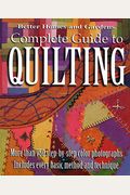 Complete Guide To Quilting (Better Homes And Gardens)