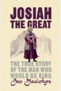 Josiah the Great: The True Story of the Man Who Would Be King