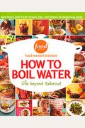 How to Boil Water: Life Beyond Takeout