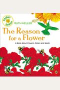 The Reason For A Flower: A Book About Flowers, Pollen, And Seeds