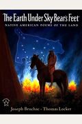 The Earth Under The Sky Bear's Feet: Native American Poems Of The Land