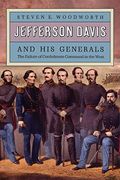 Jefferson Davis And His Generals: The Failure Of Confederate Command In The West