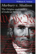 Marbury V. Madison: The Origins And Legacy Of Judicial Review