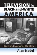 Television in Black-And-White America: Race and National Identity