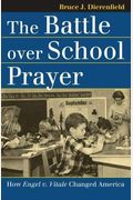 The Battle Over School Prayer: How Engel V. Vitale Changed America