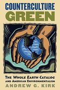 Counterculture Green: The Whole Earth Catalog and American Environmentalism