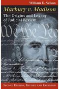 Marbury V. Madison: The Origins And Legacy Of Judicial Review, Second Edition, Revised And Expanded
