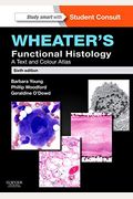 Wheater's Functional Histology: A Text And Colour Atlas