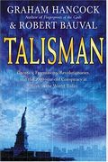 Talisman: Gnostics, Freemasons, Revolutionaries, and the 2000-Year-Old Conspiracy at Work in the World Today