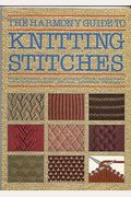 The Harmony Guide to Knitting Stitches