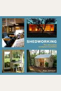 Shedworking: The Alternative Workplace Revolution