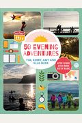 50 Evening Adventures: After School, After Work, Out of Doors