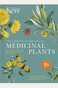The Gardener's Companion to Medicinal Plants: An A-Z of Healing Plants and Home Remedies