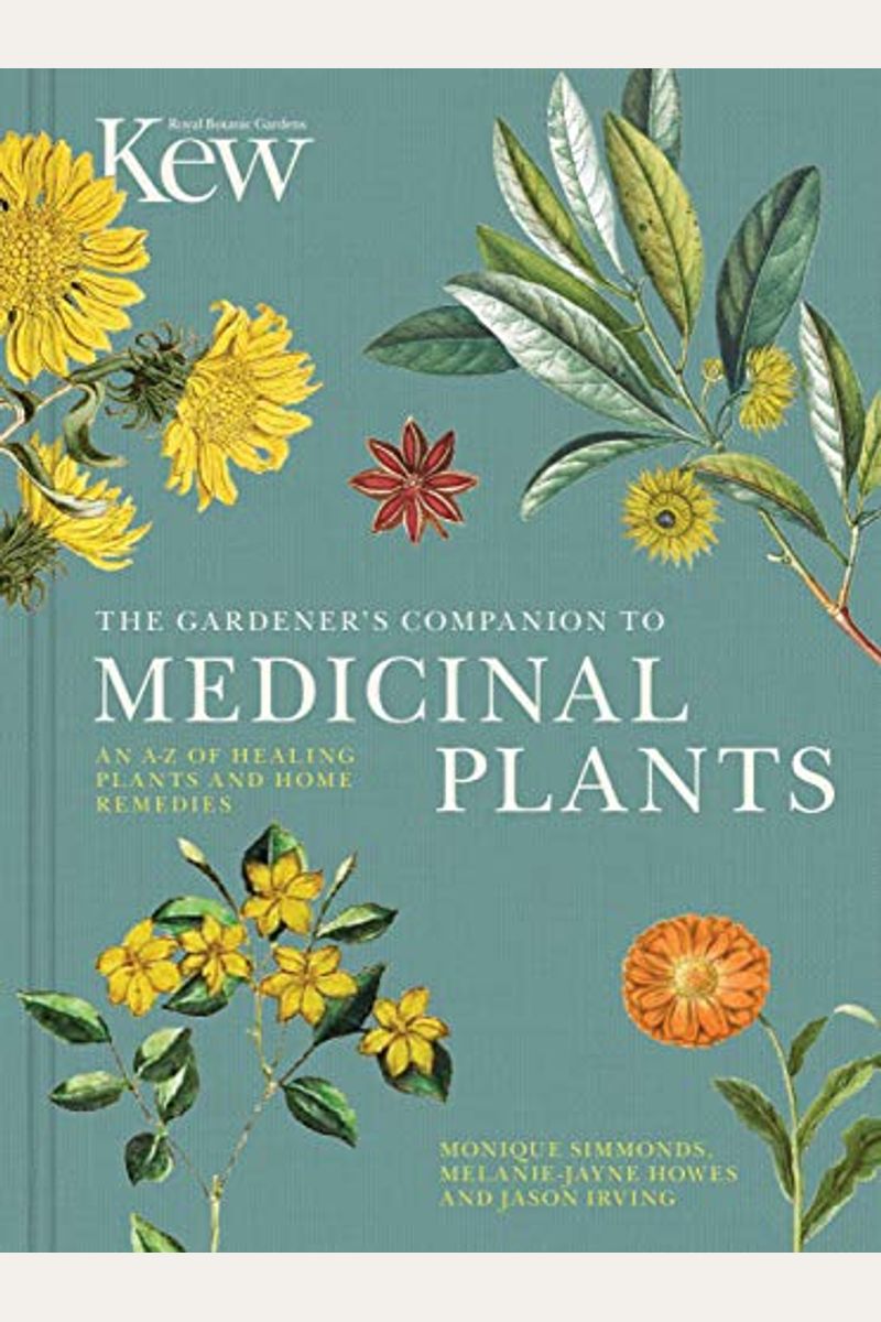 The Gardener's Companion To Medicinal Plants: An A-Z Of Healing Plants And Home Remediesvolume 1