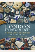 London In Fragments: A Mudlark's Treasures