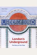 London's Underground: The Story Of The Tube