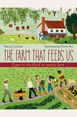 The Farm That Feeds Us: A Year In The Life Of An Organic Farm The Farm That Feeds Us: A Year In The Life Of An Organic Farm