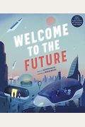 Welcome To The Future: Robot Friends, Fusion Energy, Pet Dinosaurs, And More!
