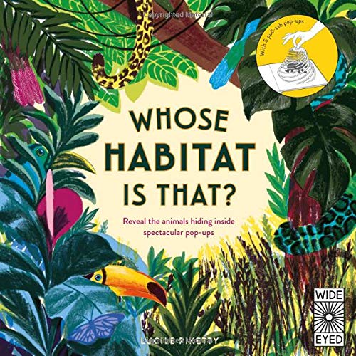 Whose Habitat Is That?: Reveal the Animals Hiding Inside Spectacular Pop-Ups - With 5 Pull-Tab Pop-Ups