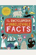 The Encyclopedia Of Unbelievable Facts: With 500 Perplexing Questions To Bamboozle Your Friends!