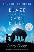 Blaze And The Dark Rider (Pony Club Secrets, Book 2)
