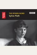 The Spoken Word: Sylvia Plath (British Library - British Library Sound Archive)