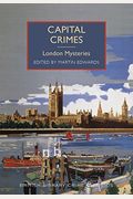 Capital Crimes: London Mysteries (British Library Crime Classics)