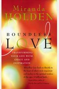 Boundless Love: Transforming Your Life With Grace And Inspiration