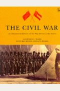 The Civil War: An Illustrated History of the War Between the States