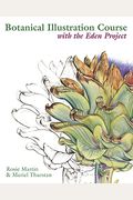 Botanical Illustration Course: With The Eden Project