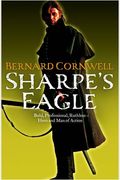 Sharpe's Eagle: Richard Sharpe And The Talavara Campaign, July 1809 (Richard Sharpe Adventure Series)