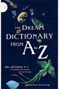 The Dream Dictionary From A To Z: The Ultimate A-Z To Interpret The Secrets Of Your Dreams