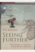 Seeing Further: The Story Of Science, Discovery, And The Genius Of The Royal Society