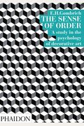The Sense Of Order: A Study In The Psychology Of Decorative Art