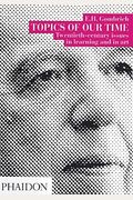 Topics Of Our Time: Twentieth-Century Issues In Learning And In Art