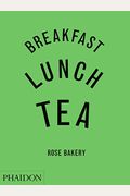 Breakfast, Lunch, Tea: The Many Little Meals Of Rose Bakery