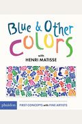 Blue & Other Colors: With Henri Matisse
