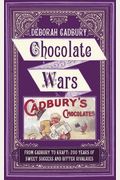 Chocolate Wars: From Cadbury To Kraft - 200 Y