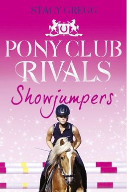 Showjumpers (Pony Club Rivals, Book 2) Showjumpers (Pony Club Rivals, Book 2)