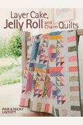 Layer Cake, Jelly Roll And Charm Quilts