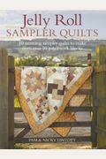 Jelly Roll Sampler Quilts: 10 Stunning Quilts To Make From 50 Patchwork Blocks