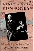 Henry And Mary Ponsonby: Life At The Court Of Queen Victoria