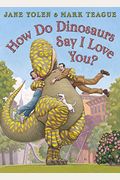 How Do Dinosaurs Say I Love You?