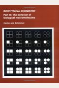 Biophysical Chemistry: Part Iii: The Behavior Of Biological Macromolecules