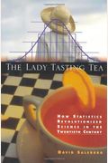 The Lady Tasting Tea: How Statistics Revolutionized Science In The Twentieth Century