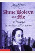 Anne Boleyn and Me My Story