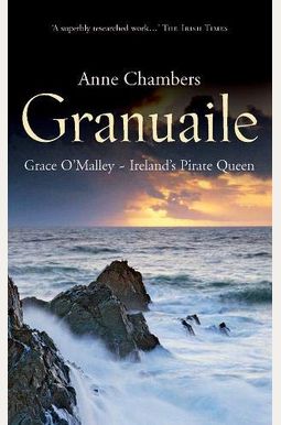 Granuaile: Grace O'Malley - Ireland's Pirate Queen