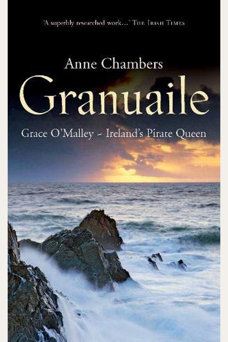 Granuaile: Grace O'malley - Ireland's Pirate Queen