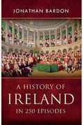 A History Of Ireland In 250 Episodes